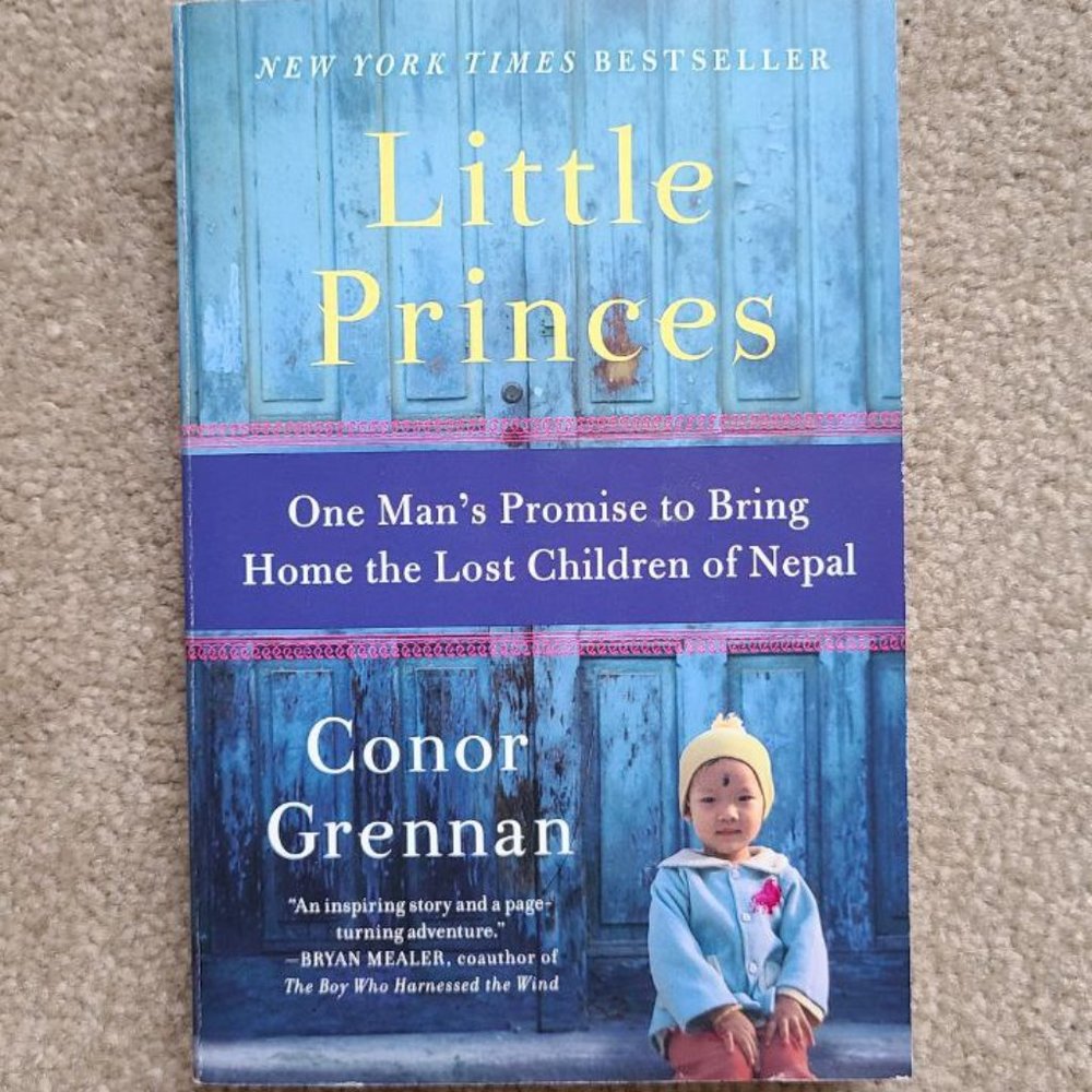 4/$20 Little Princes: One Man's Promise to Bring Home the Lost Children of Nepal